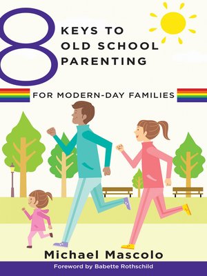 cover image of 8 Keys to Old School Parenting for Modern-Day Families (8 Keys to Mental Health)